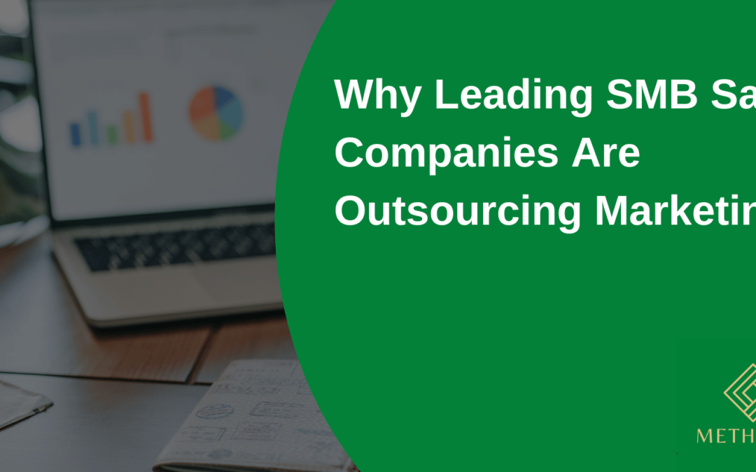 Leading SMB SaaS Companies Are Outsourcing Marketing: Here’s Why