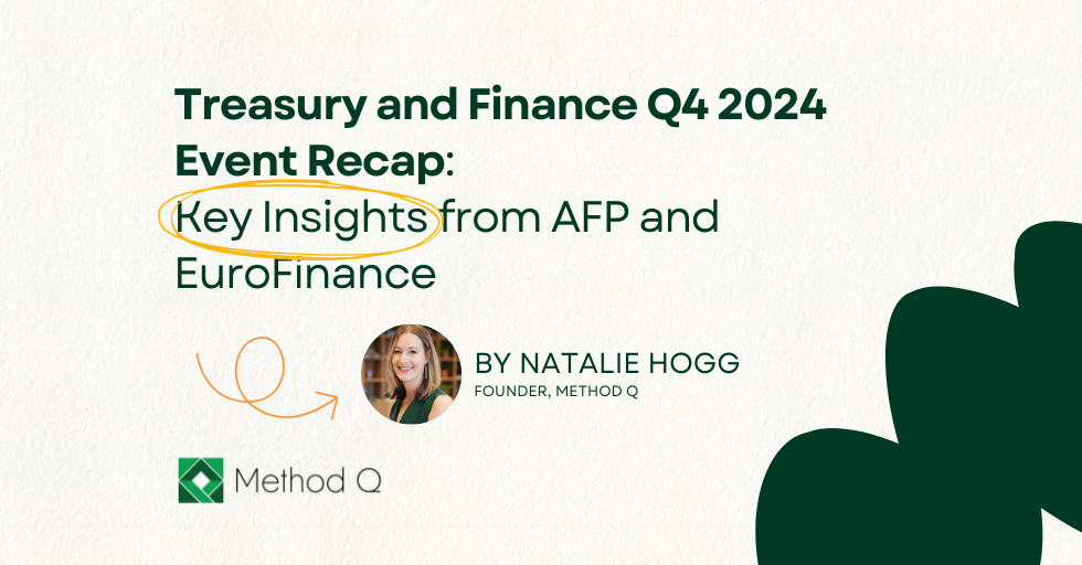 Treasury and Finance Q4 2024 Event Recap: Key Insights from AFP and EuroFinance