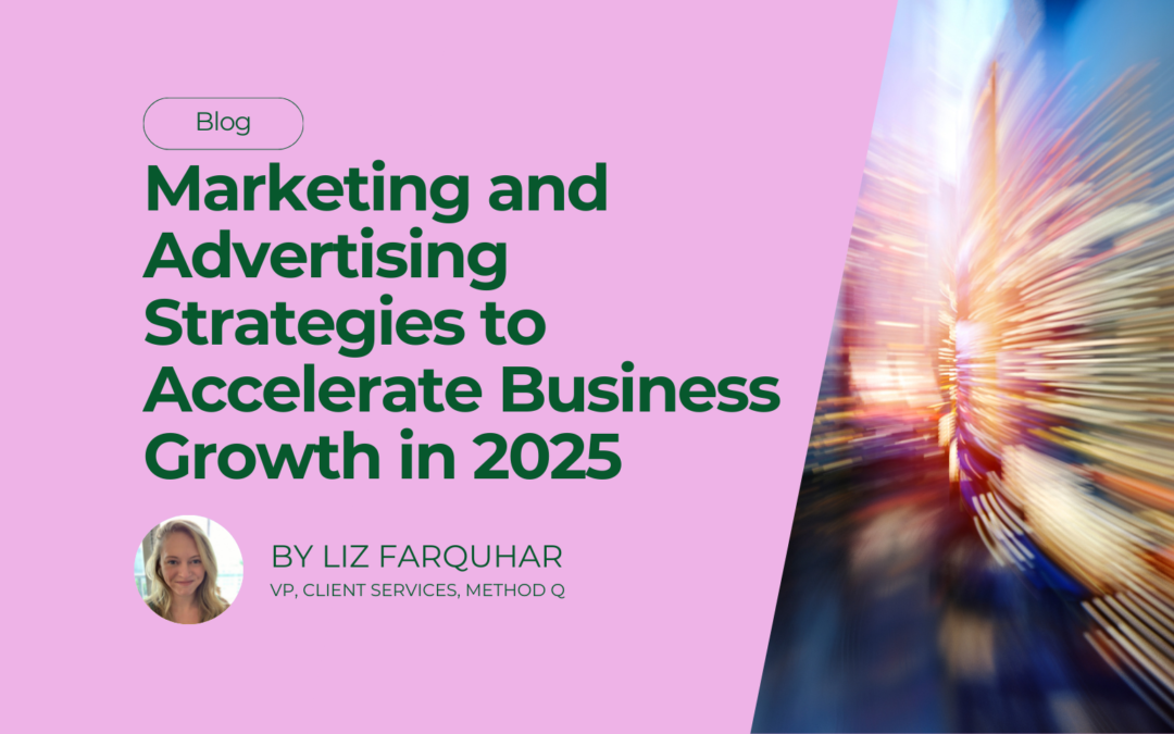 Marketing and Advertising Strategies to Accelerate Business Growth in 2025